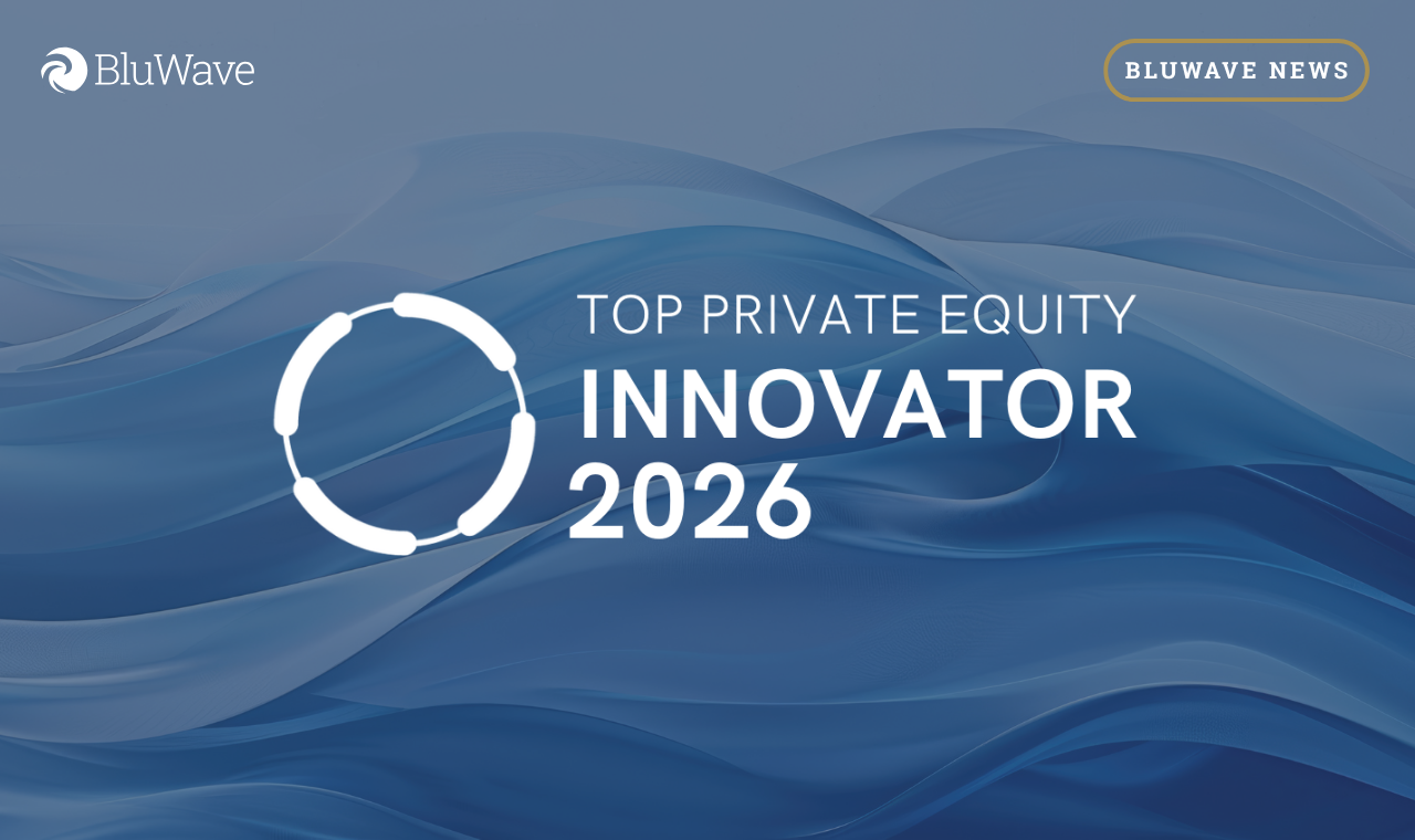 BluWave Recognizes Private Equity Firms Advancing Modern Growth Practices With 2026 Top PE Innovator Awards