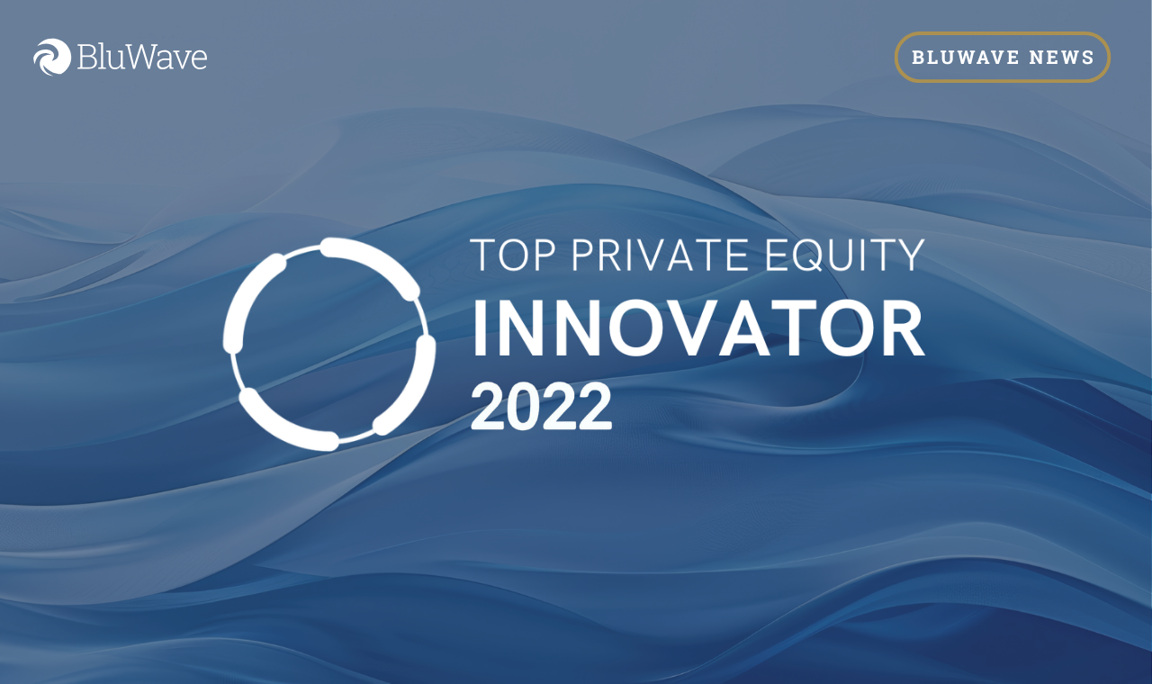 BluWave Recognizes Top 50 Private Equity Firms with Inaugural 2022 Innovator Awards